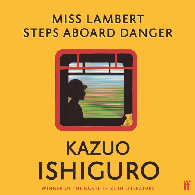 Miss Lambert Steps Aboard Danger - Kazuo Ishiguro
