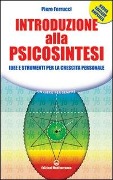 Cover-Bild zum Titel 'Introduzione alla psicosintesi. Idee e strumenti per la crescita personale' von 'Piero Ferrucci'