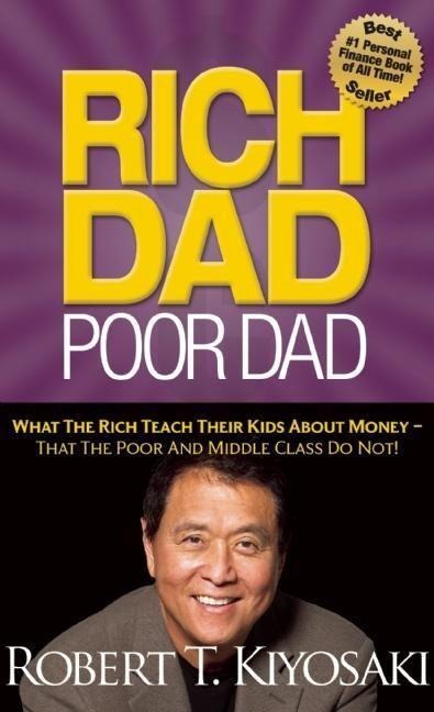 Rich Dad Poor Dad - Robert T. Kiyosaki