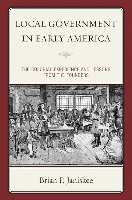 Local Government in Early America - Brian P. Janiskee