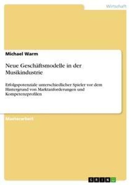 Neue Geschäftsmodelle in der Musikindustrie - Michael Warm