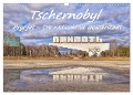 Tschernobyl - Prypjat - Die radioaktive Geisterstadt (Wandkalender 2025 DIN A3 quer), CALVENDO Monatskalender - Bettina Hackstein