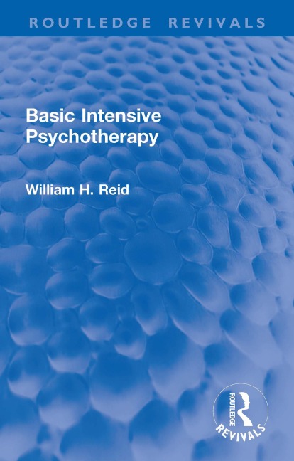 Basic Intensive Psychotherapy - William H. Reid