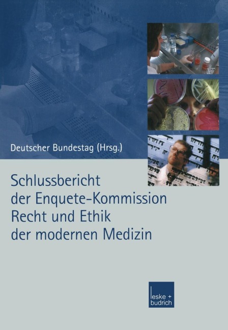 Schlussbericht der Enquete-Kommission Recht und Ethik der modernen Medizin - 