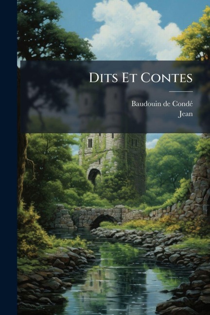 Dits Et Contes - Baudouin de Condã(c)