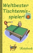 Weltbester Tischtennisspieler - Notizbuch - Theo Von Taane
