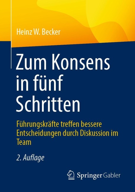 Zum Konsens in fünf Schritten - Heinz W. Becker