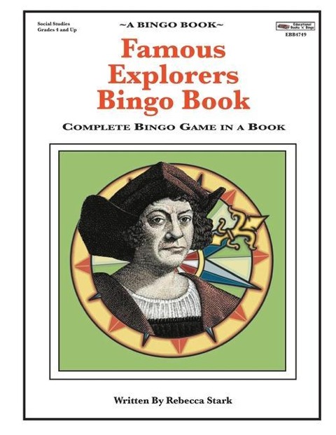 Famous Explorers Bingo Book: Complete Bingo Game In A Book - Rebecca Stark