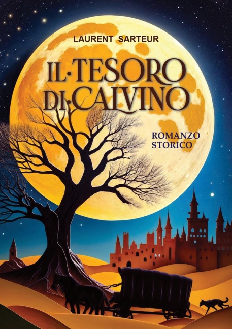 Il tesoro di Calvino. Romanzo storico - Laurent Sarteur