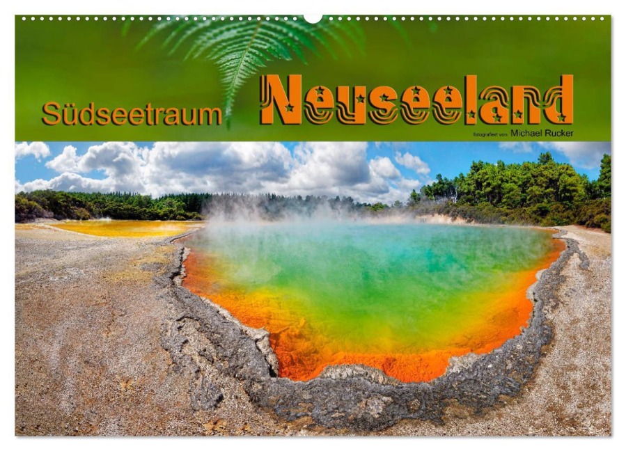Südseetraum Neuseeland (Wandkalender 2026 DIN A2 quer), CALVENDO Monatskalender - Michael Rucker