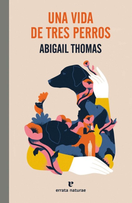 Una Vida de Tres Perros - Abigail Thomas Thomas