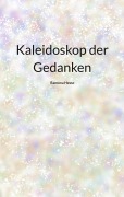 Cover-Bild zum Titel 'Kaleidoskop der Gedanken' von 'Ramona Hesse'