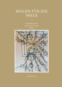 Cover-Bild zum Titel 'Malen für die Seele' von 'Marion Osel'