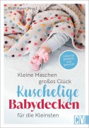 Cover-Bild zum Titel 'Kleine Maschen, großes Glück: Kuschelige Babydecken für die Kleinsten' von 'Ruth Maierl'