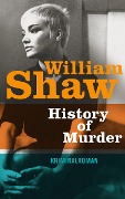 Cover-Bild zum Titel 'History of Murder' von 'William Shaw'