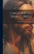 Cover-Bild zum Titel 'L'imitation De Jesus- Christ...' von 'L'Imitation De Jesus-Christ'