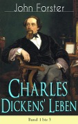 Charles Dickens' Leben: Band 1 bis 3 - John Forster