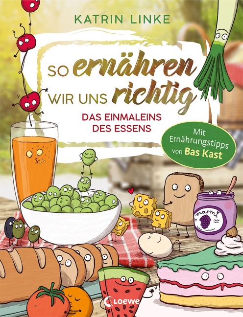 So ernähren wir uns richtig - Das Einmaleins des Essens - Katrin Linke