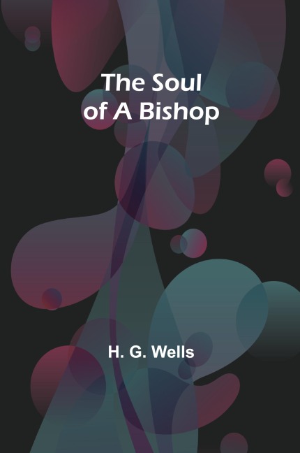 The Soul of a Bishop - H. G. Wells