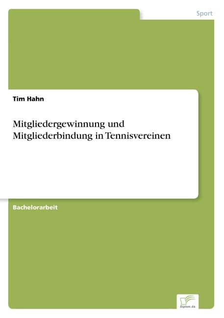 Mitgliedergewinnung und Mitgliederbindung in Tennisvereinen - Tim Hahn