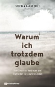 Cover-Bild zum Titel 'Warum ich trotzdem glaube' von ''