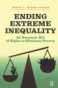 Ending Extreme Inequality - Scott Myers-Lipton
