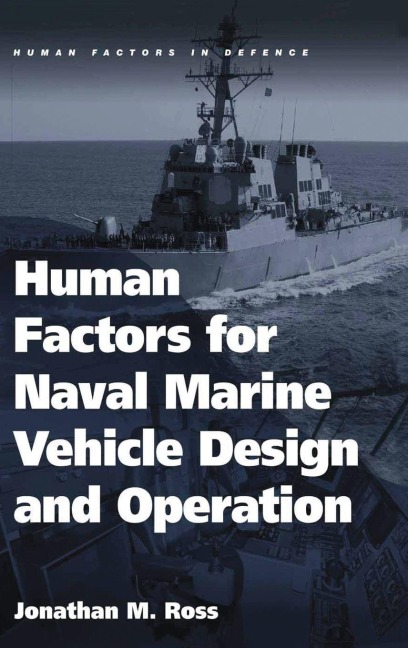 Human Factors for Naval Marine Vehicle Design and Operation - Jonathan M. Ross