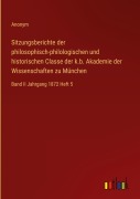 Cover-Bild zum Titel 'Sitzungsberichte der philosophisch-philologischen und historischen Classe der k.b. Akademie der Wissenschaften zu München' von 'Anonym'