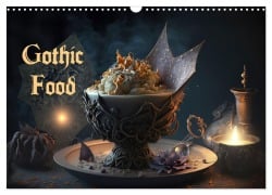 Cover-Bild zum Titel 'Gothic Food (Wandkalender 2025 DIN A3 quer), CALVENDO Monatskalender' von 'Selfscrum Selfscrum'