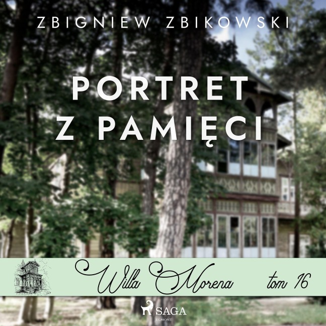 Willa Morena 16: Portret z pami¿ci - Zbigniew Zbikowski
