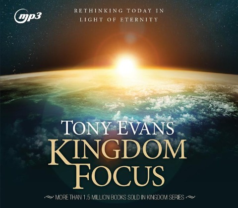Kingdom Focus - Tony Evans