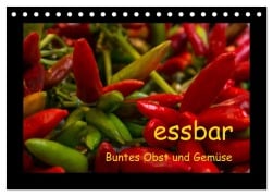 essbar - Buntes Obst und Gemüse (Tischkalender 2026 DIN A5 quer), CALVENDO Monatskalender - Beate Goerz