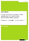 Cover-Bild zum Titel 'La construcción de una memoria falsa y perjudicada en el contexto de la postdictadura militar Argentina' von 'Luisina Nunez'