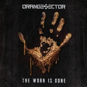 The Work Is Done (Lim. Edition) - Orange Sector