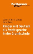 Kinder mit Deutsch als Zweitsprache in der Grundschule - Sandra Niebuhr-Siebert, Heide Baake