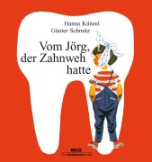 Cover-Bild zum Titel 'Vom Jörg, der Zahnweh hatte' von 'Hanna Künzel'