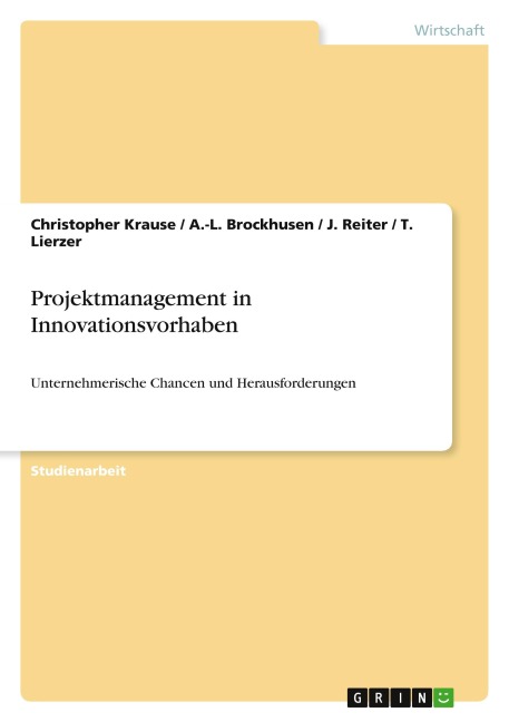 Projektmanagement in Innovationsvorhaben - Christopher Krause, A. -L. Brockhusen, J. Reiter, T. Lierzer