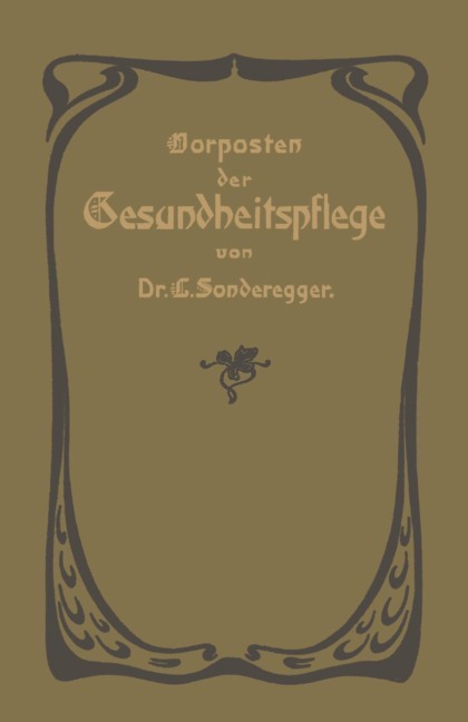 Vorposten der Gesundheitspflege - Jakob Laurenz Sonderegger