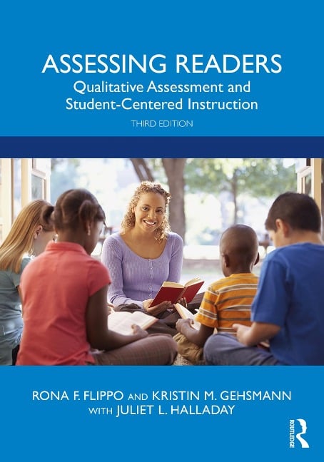 Assessing Readers - Rona F. Flippo, Kristin Gehsmann, Juliet Halladay