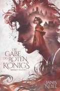 Cover-Bild zum Titel 'Die Gabe des Roten Königs' von 'Janis Nebel'