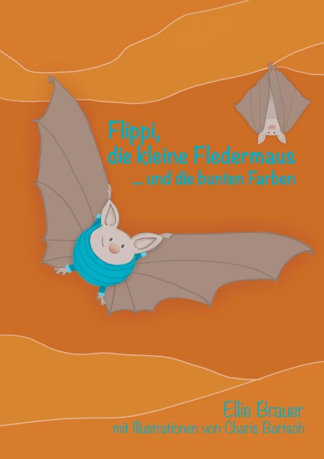 Flippi, die kleine Fledermaus - Ellie Brauer