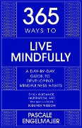 Cover-Bild zum Titel '365 Ways to Live Mindfully' von 'Pascale Engelmajer'