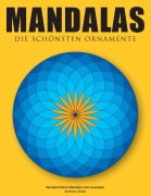 Cover-Bild zum Titel 'Mandalas - Die schönsten Ornamente' von 'Andreas Abato'