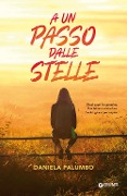 Cover-Bild zum Titel 'A un passo dalle stelle' von 'Daniela Palumbo'