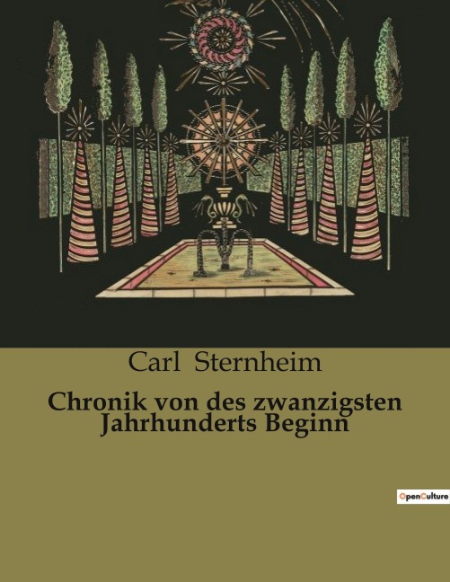 Chronik von des zwanzigsten Jahrhunderts Beginn - Carl Sternheim