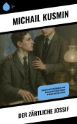 Cover-Bild zum Titel 'Der zärtliche Jossif' von 'Michail Kusmin'