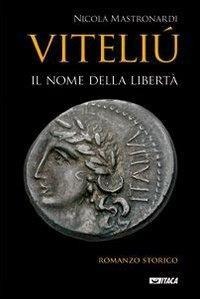 Viteliú. Il nome della libertà - Nicola Mastronardi