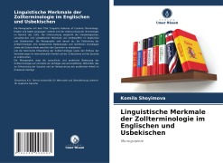 Cover-Bild zum Titel 'Linguistische Merkmale der Zollterminologie im Englischen und Usbekischen' von 'Komila Shoyimova'