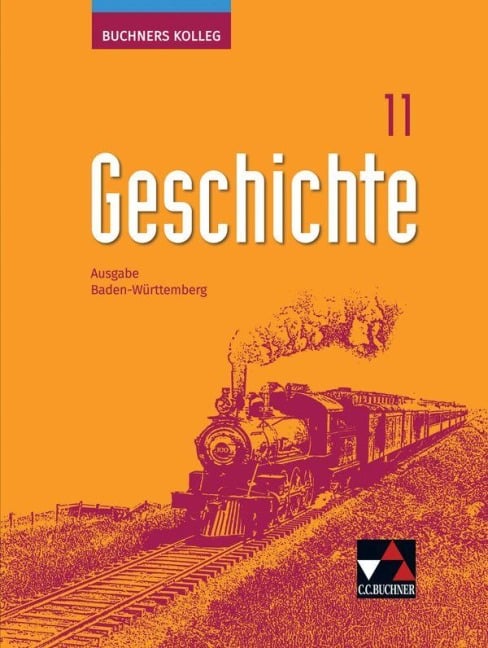 Buchners Kolleg Geschichte Baden-Württemberg 11 - 2021 - Volker Herrmann, Pascal Angladagis, Benedikt Grimmler, Dieter Brückner, Kirsten Galm