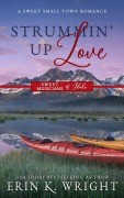 Cover-Bild zum Titel 'Strummin' Up Love: A Country Music Star Sweet Romance (Sweet Musicians of Idaho, #1)' von 'Erin K. Wright'